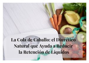 cola de caballo propiedades beneficios diuretico